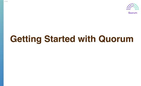 Getting Started in Quorum .